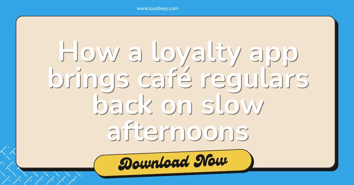 How a loyalty app brings café regulars back on slow afternoons