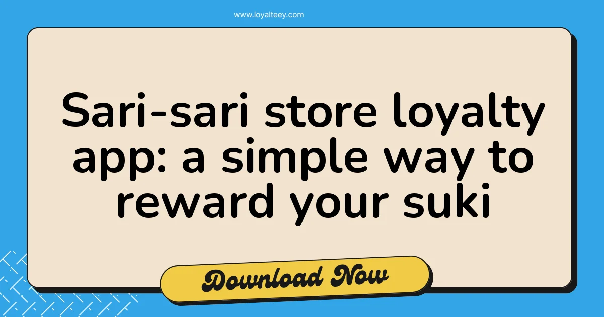 Sari-sari store loyalty app: a simple way to reward your suki