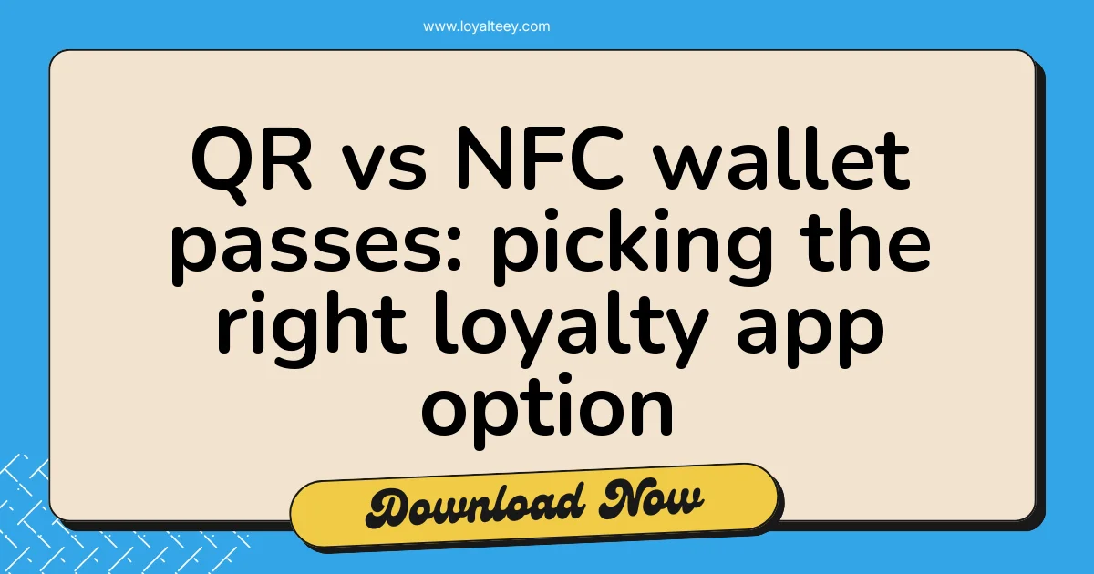 QR vs NFC wallet passes: picking the right loyalty app option