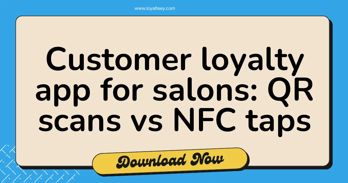 Customer loyalty app for salons: QR scans vs NFC taps